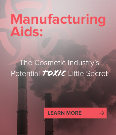 Manufacturing Aids: The Cosmetic Industry's Potential Toxic Little Secret